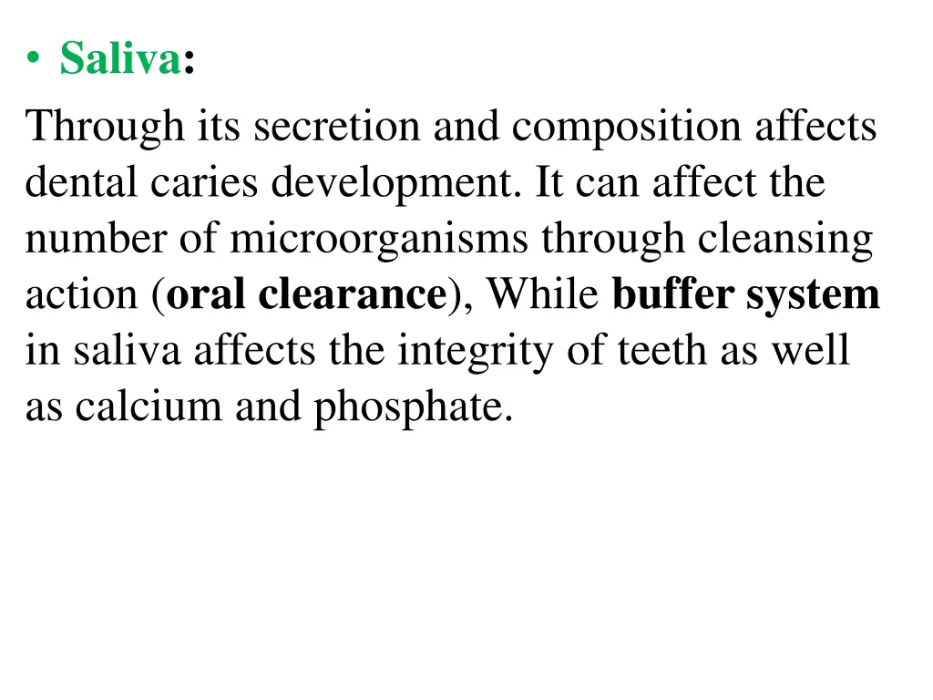 saliva through its secretion and composition