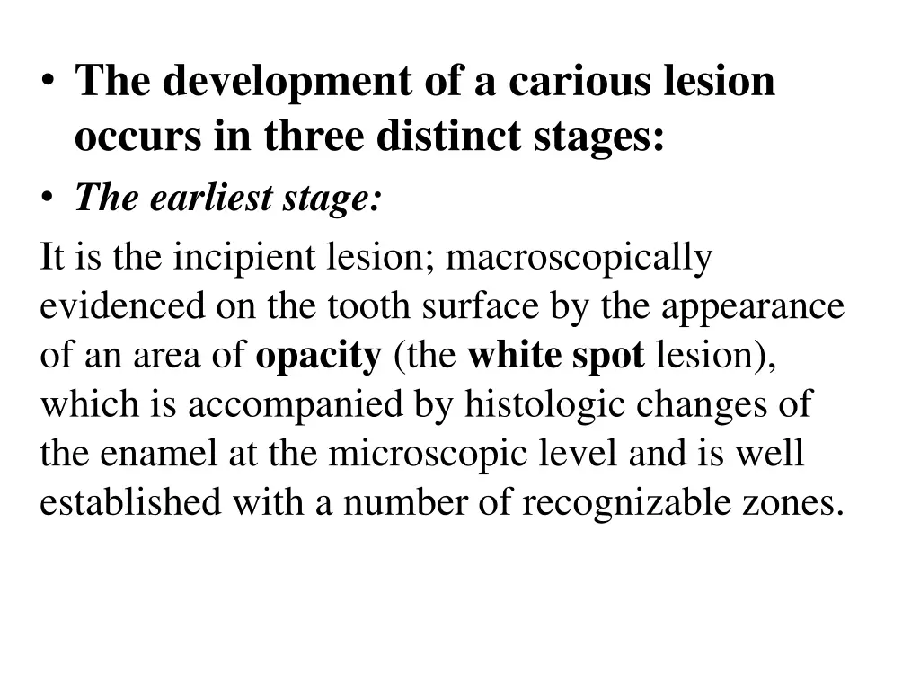 the development of a carious lesion occurs