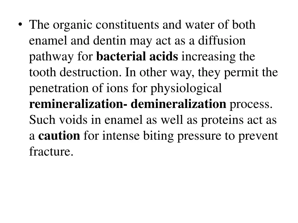 the organic constituents and water of both enamel