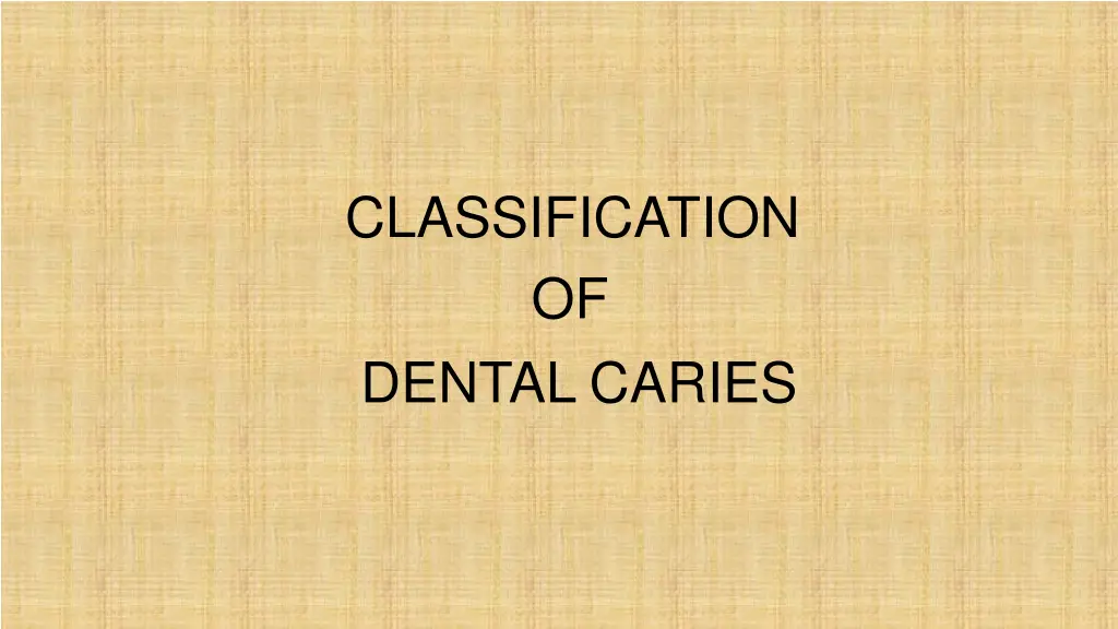 classification of dental caries