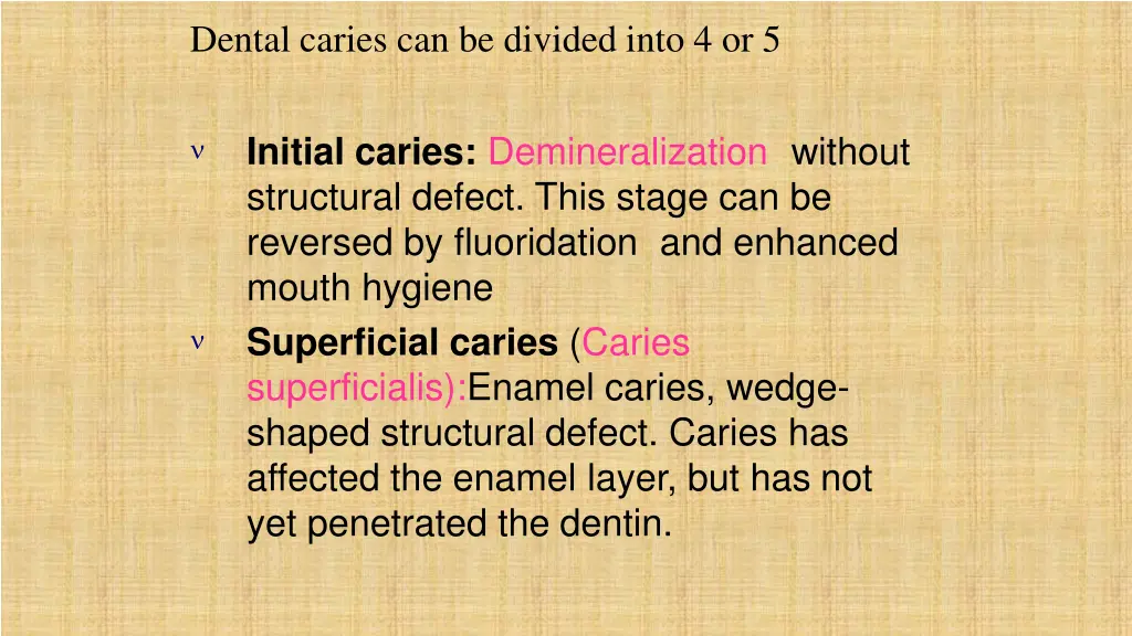 dental caries can be divided into 4 or 5