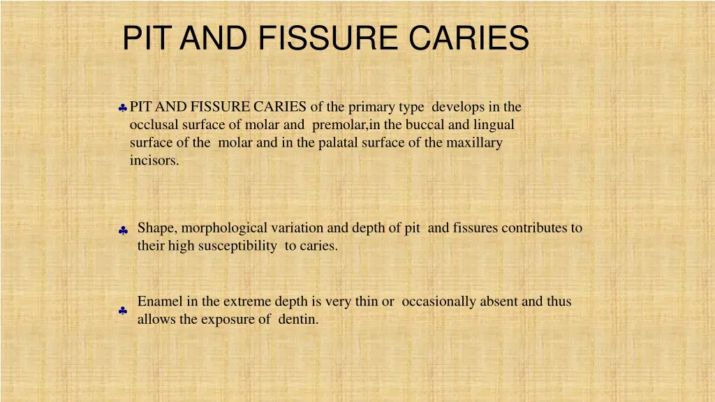 pit and fissure caries