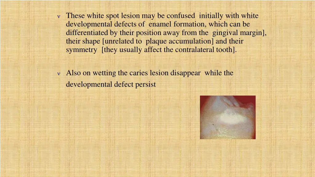 these white spot lesion may be confused initially