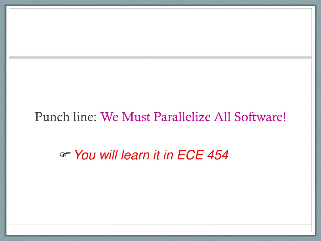 punch line we must parallelize all software