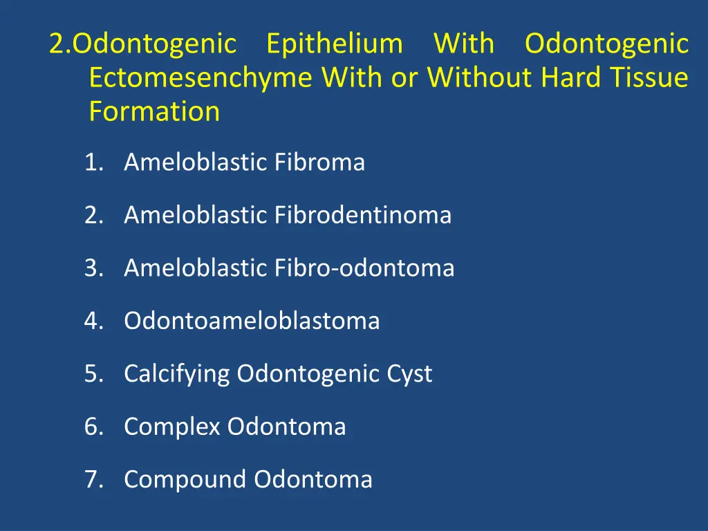 2 odontogenic ectomesenchyme with or without hard