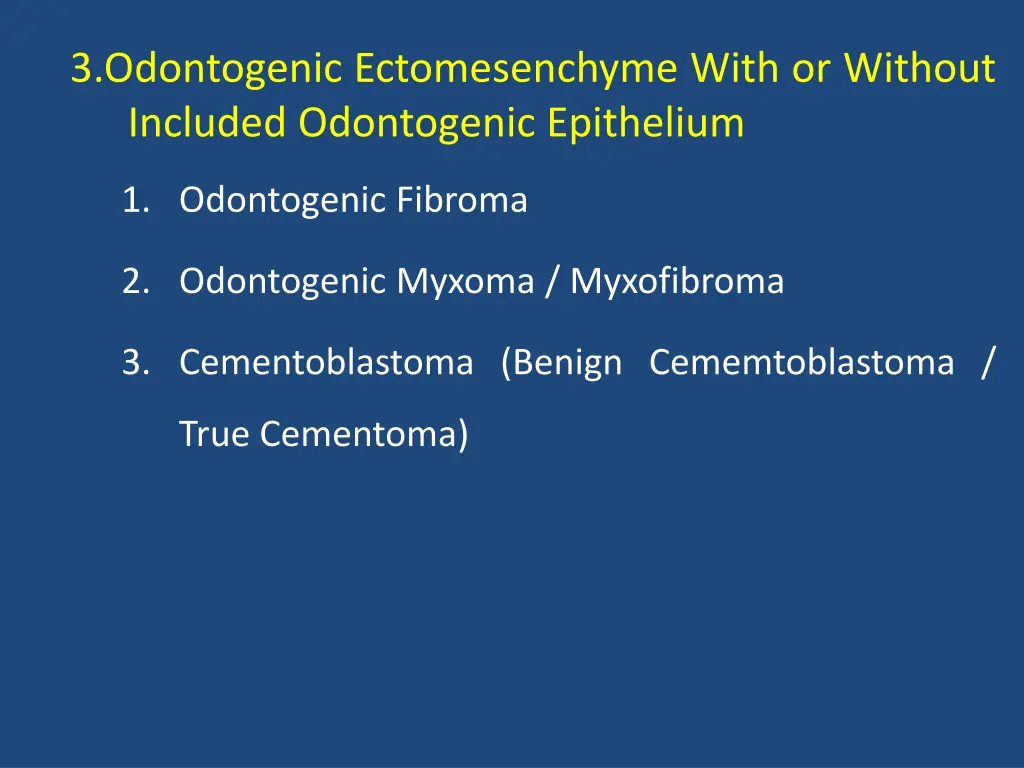 3 odontogenic ectomesenchyme with or without