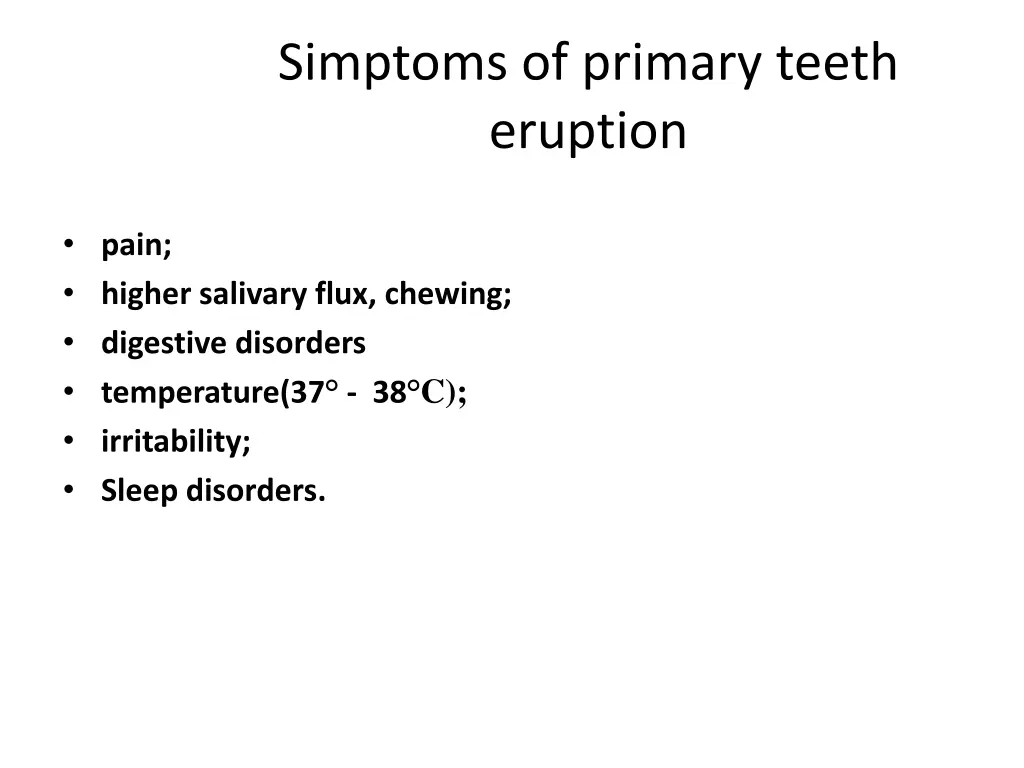 simptoms of primary teeth eruption