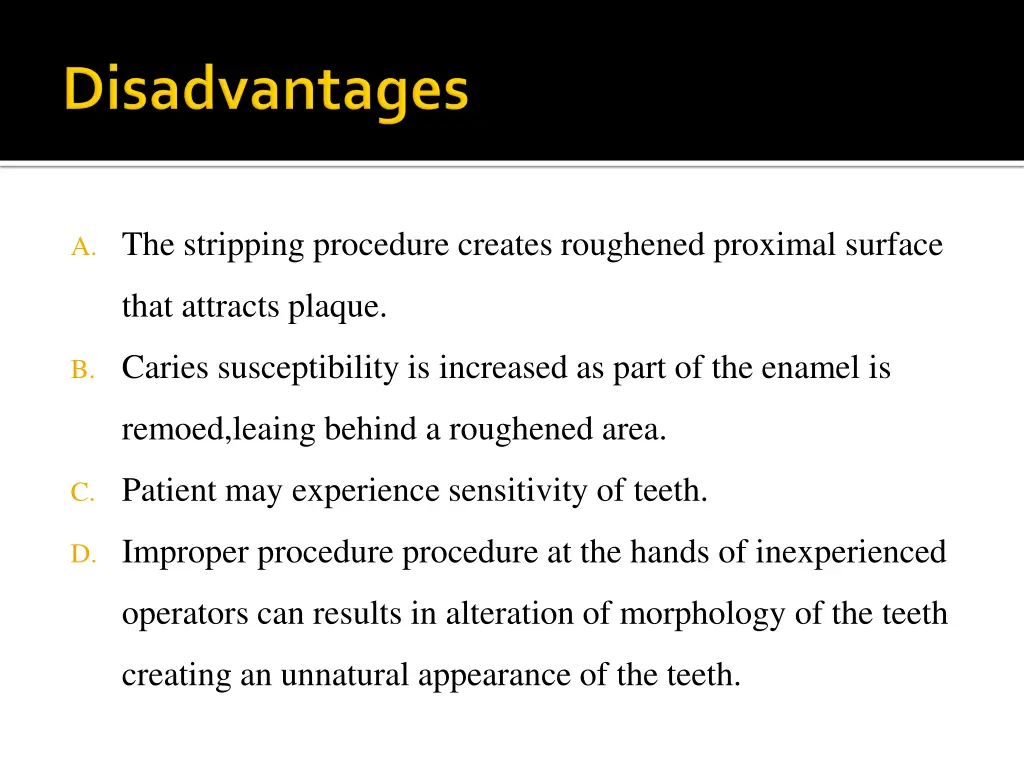 a the stripping procedure creates roughened