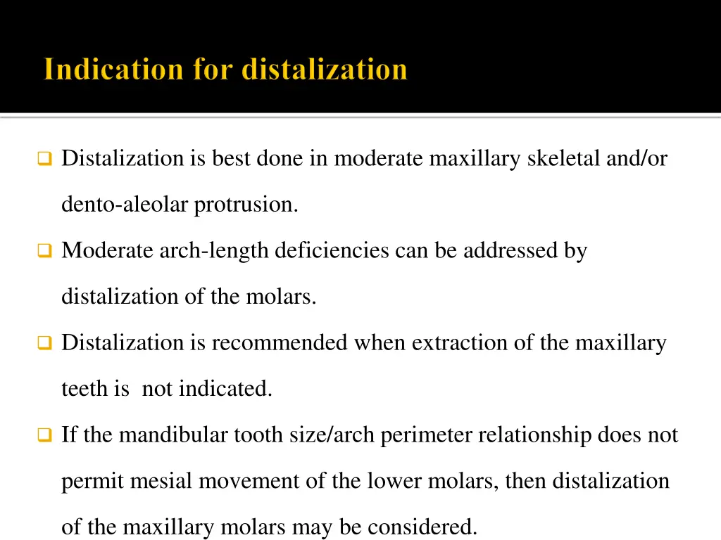 distalization is best done in moderate maxillary