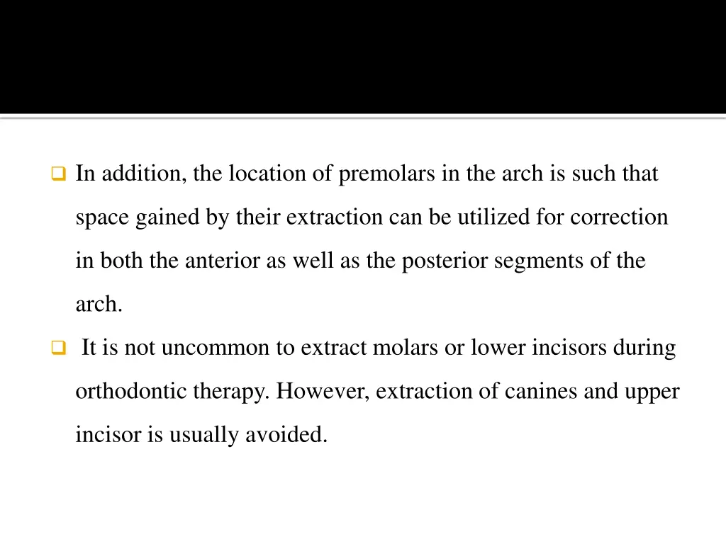 in addition the location of premolars in the arch