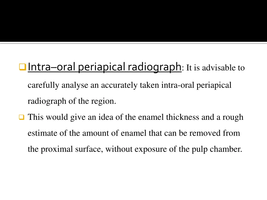 intra oral periapical radiograph it is advisable