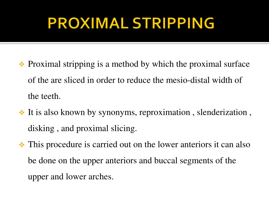 proximal stripping is a method by which