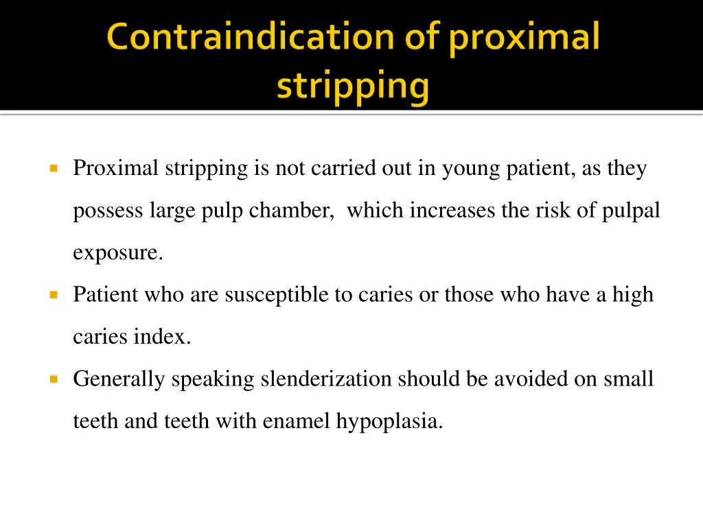 proximal stripping is not carried out in young