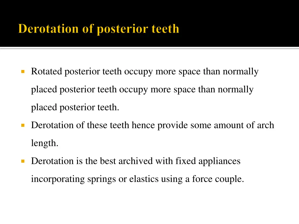 rotated posterior teeth occupy more space than