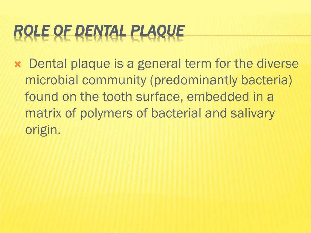 role of dental plaque role of dental plaque