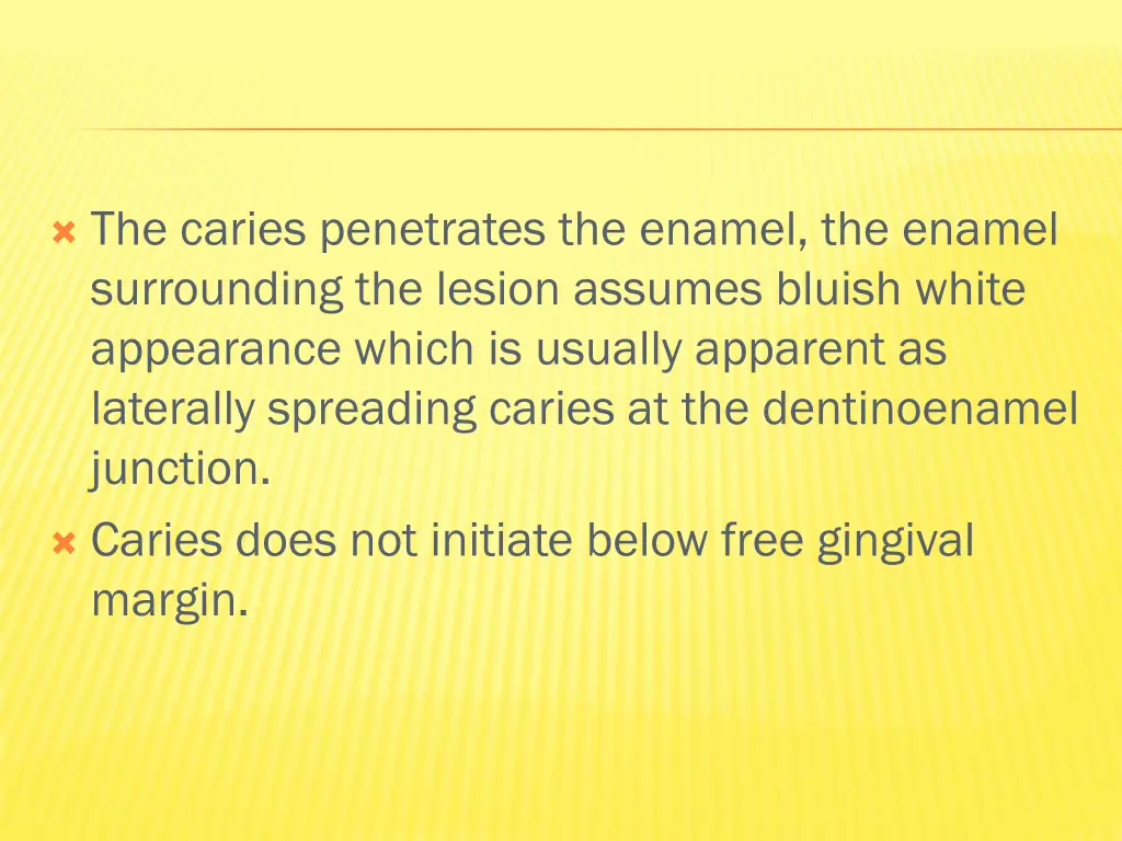 the caries penetrates the enamel the enamel