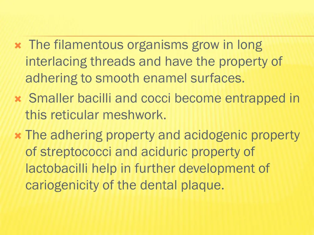 the filamentous organisms grow in long