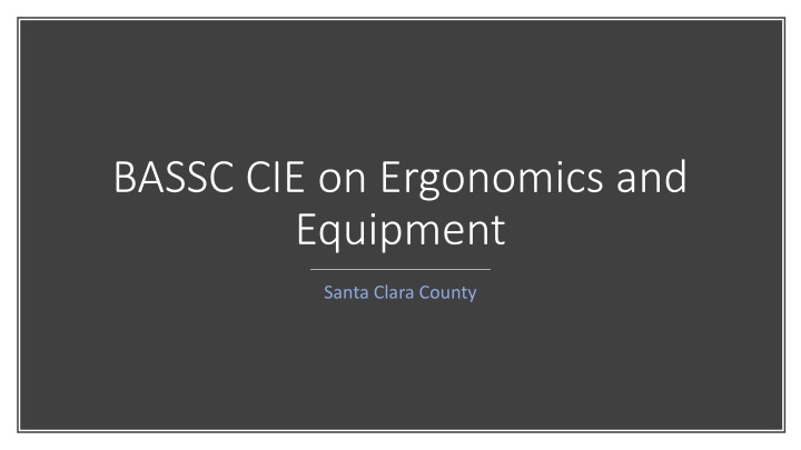 bassc cie on ergonomics and equipment