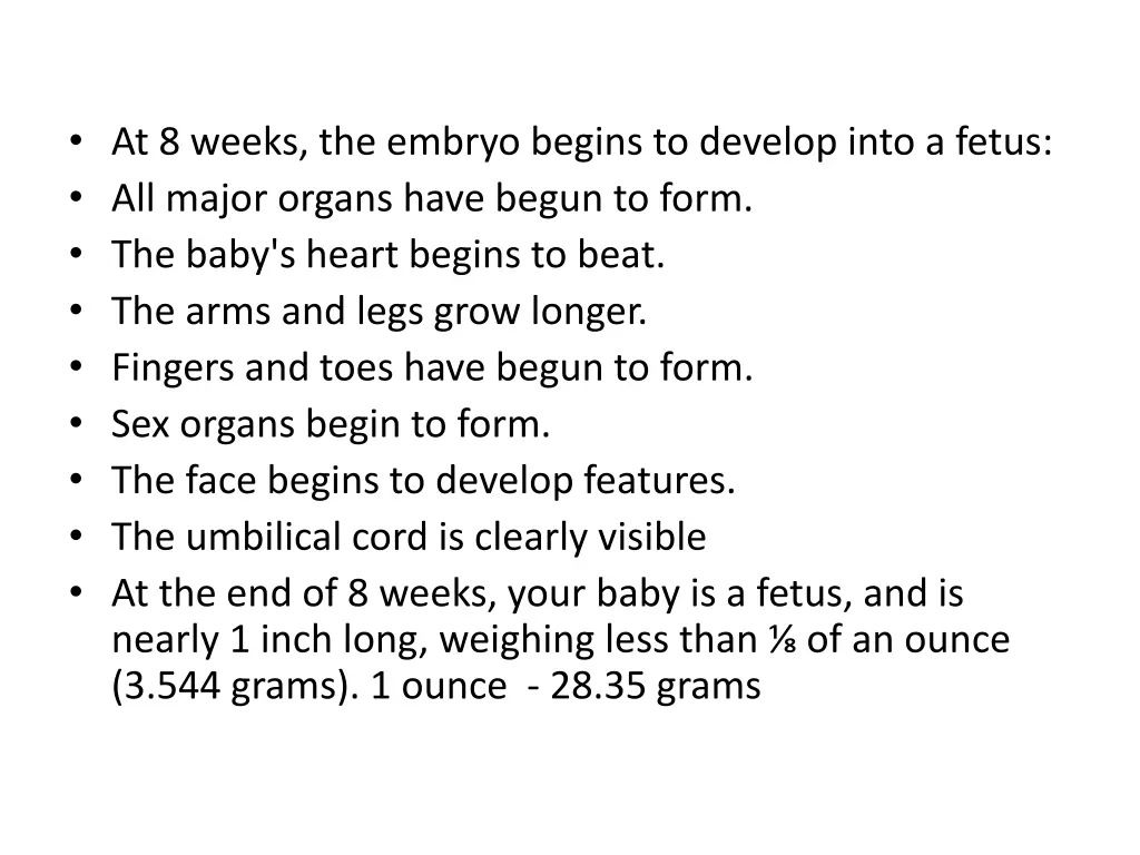 at 8 weeks the embryo begins to develop into