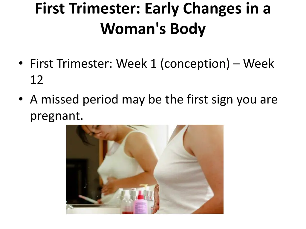 first trimester early changes in a woman s body