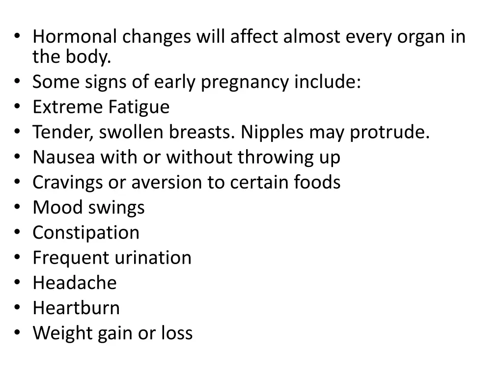 hormonal changes will affect almost every organ