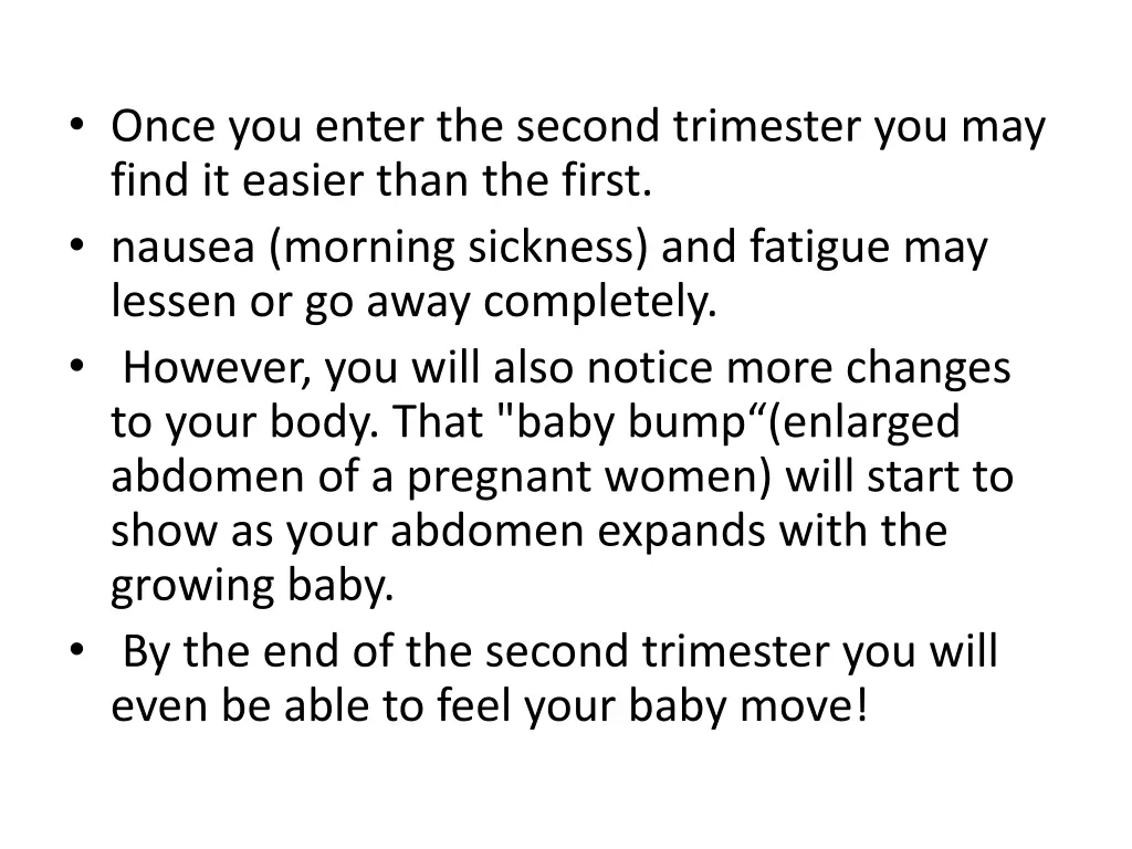 once you enter the second trimester you may find