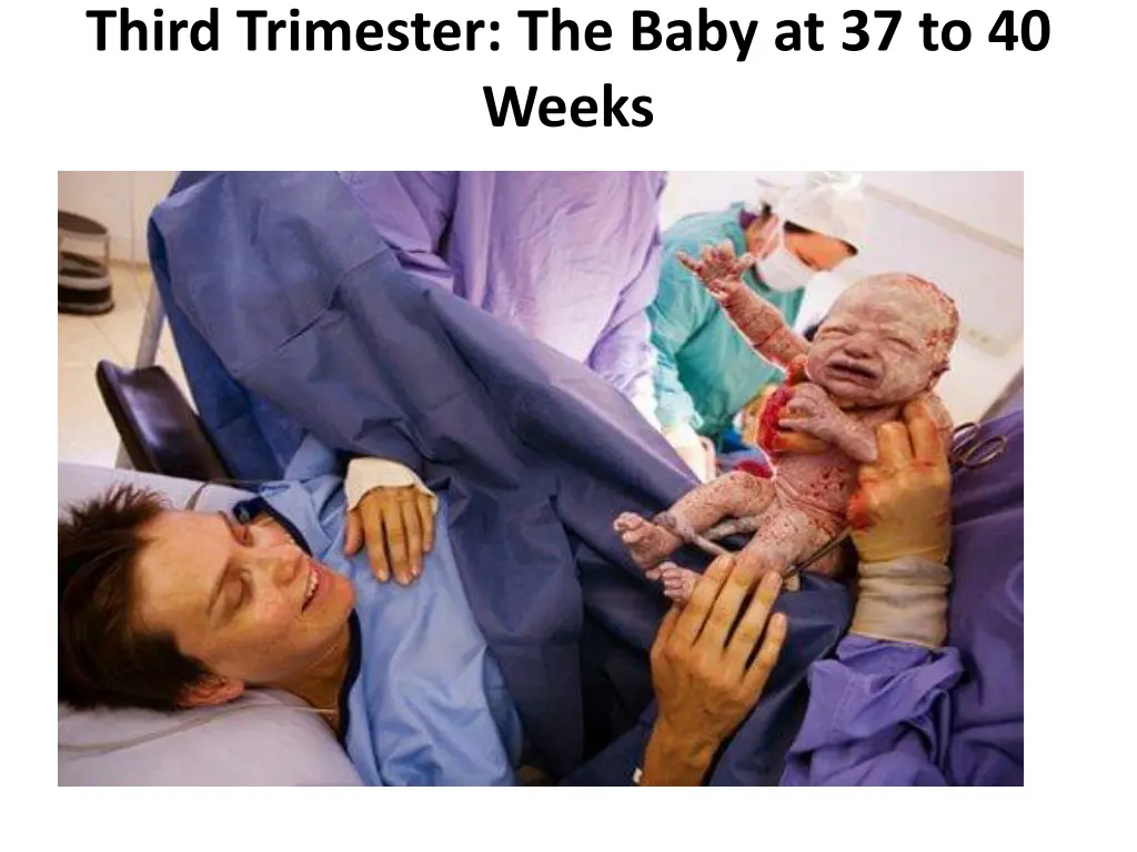 third trimester the baby at 37 to 40 weeks