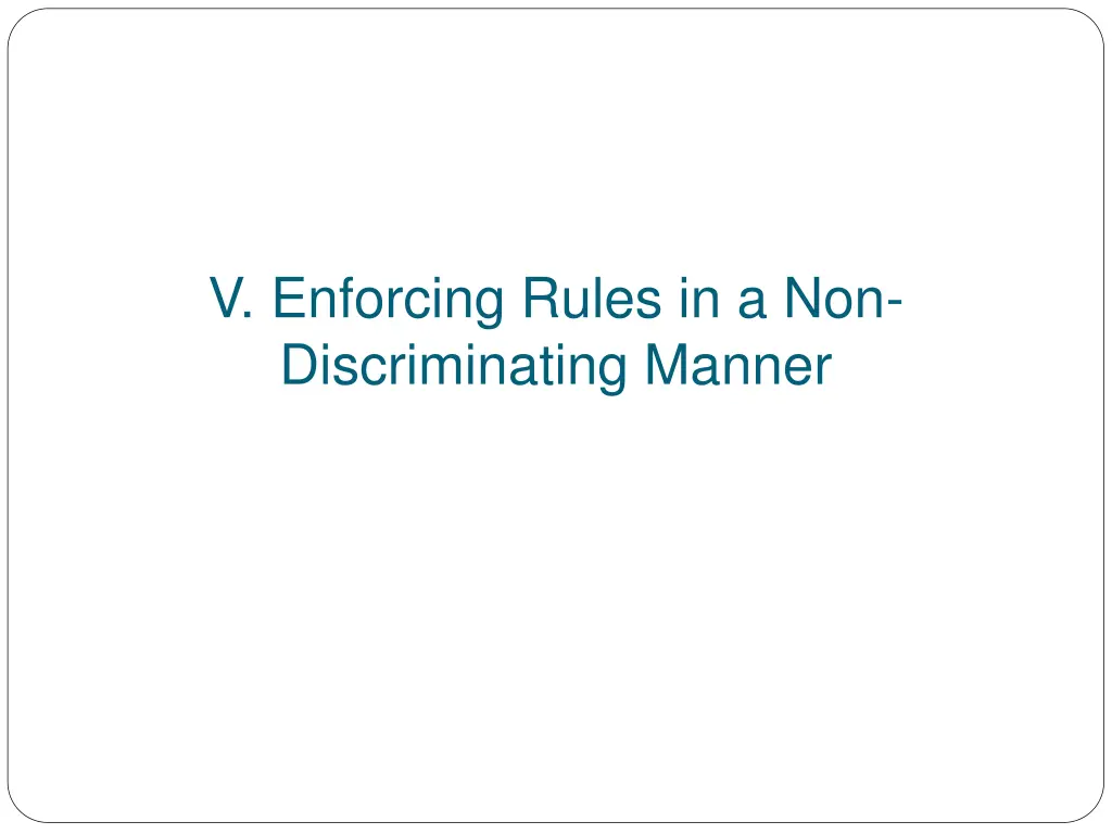 v enforcing rules in a non discriminating manner