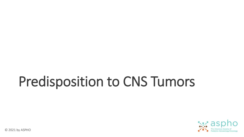 predisposition to cns tumors predisposition