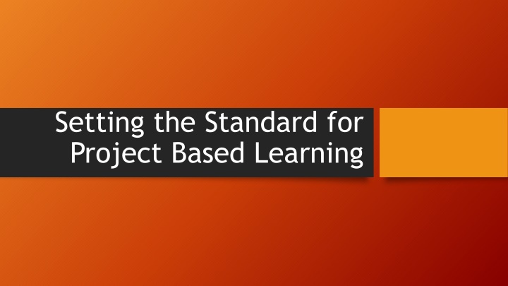 setting the standard for project based learning