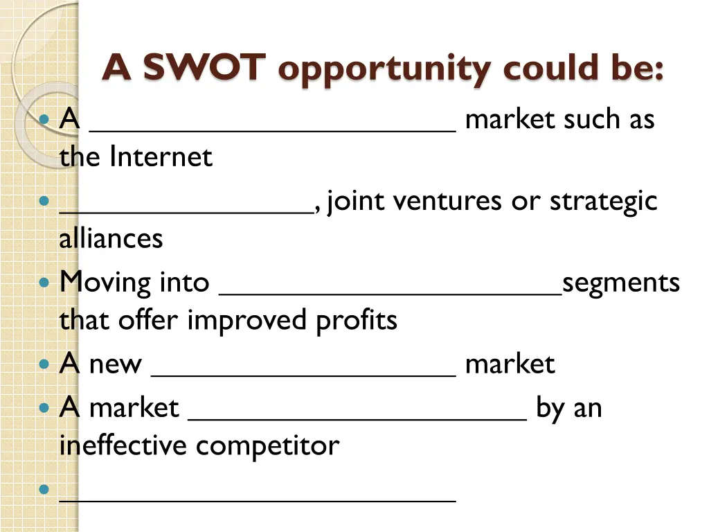 a swot opportunity could be a the internet joint