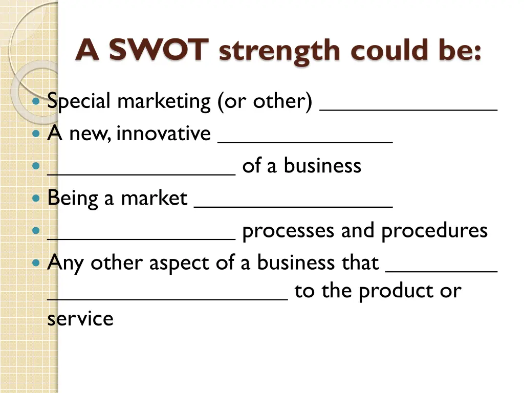 a swot strength could be