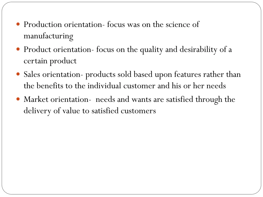 production orientation focus was on the science