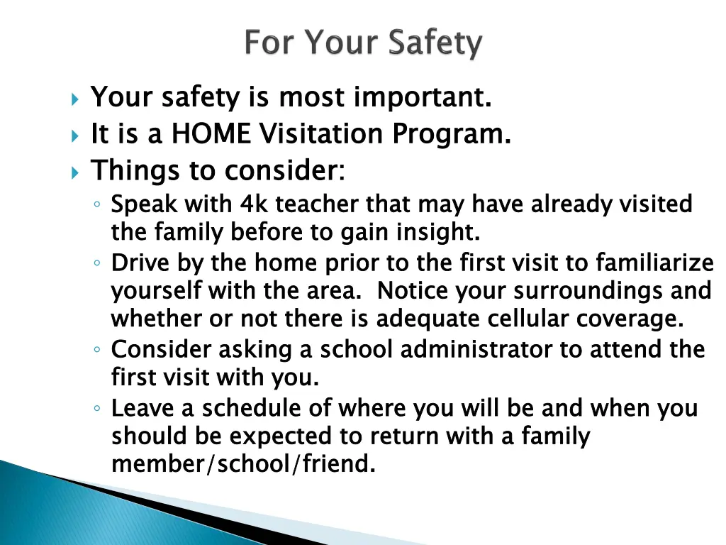 your safety is most important it is a home