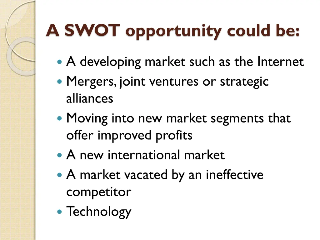 a swot opportunity could be