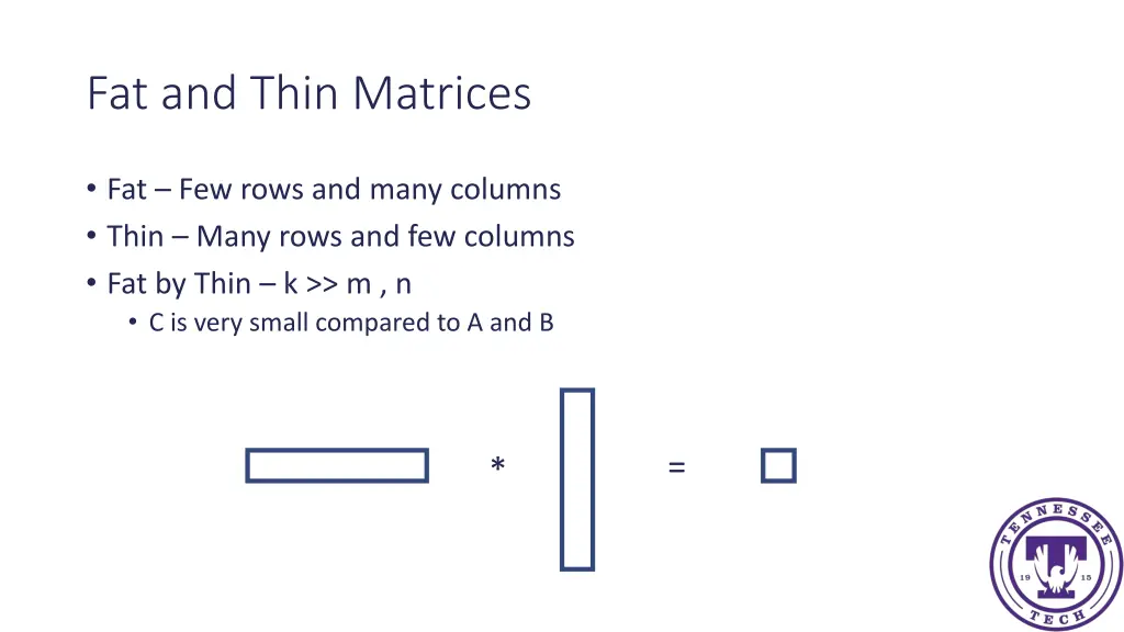 fat and thin matrices