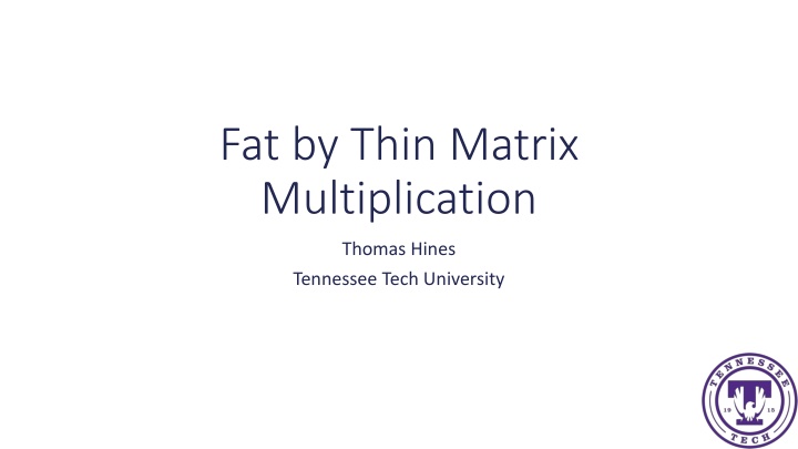 fat by thin matrix multiplication