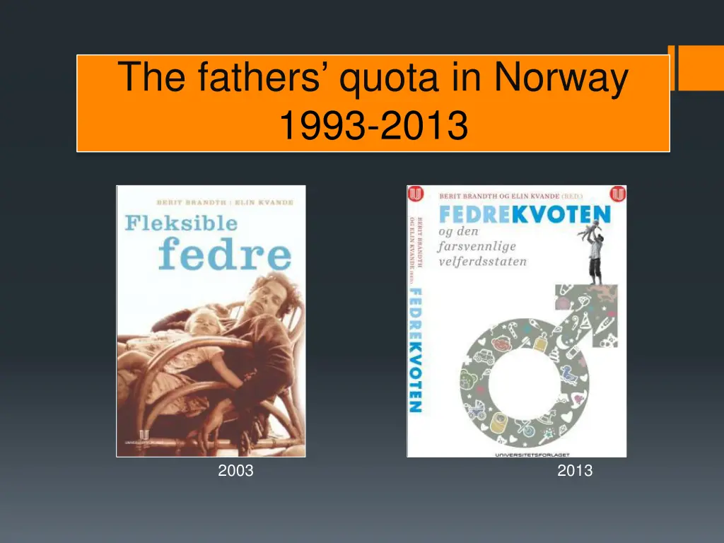 the fathers quota in norway 1993 2013