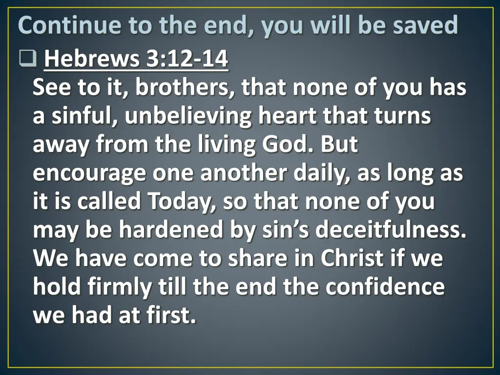 continue to the end you will be saved hebrews