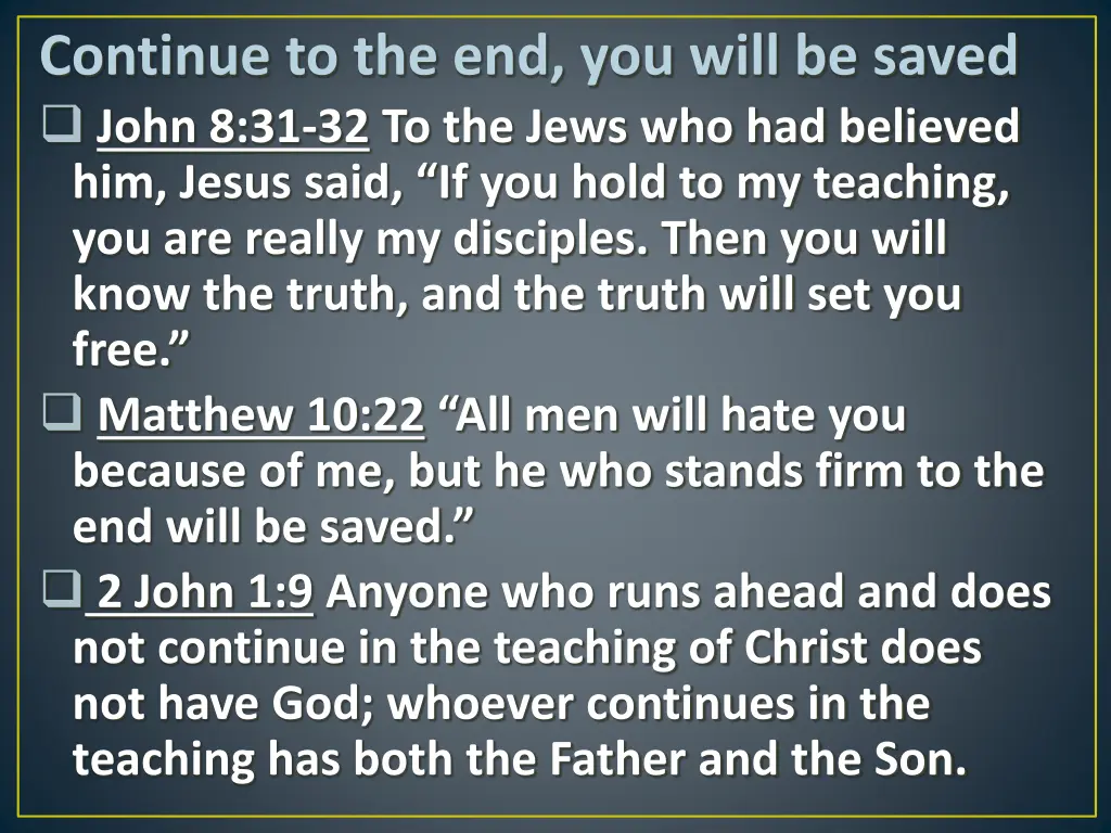 continue to the end you will be saved john