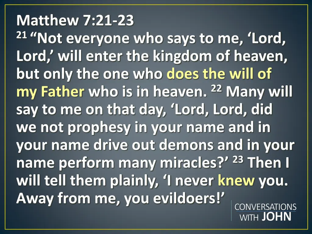 matthew 7 21 23 21 not everyone who says