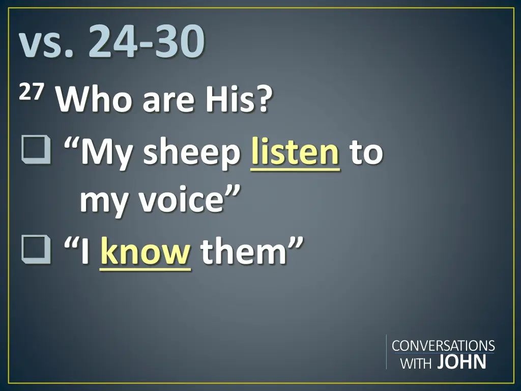 vs 24 30 27 who are his my sheep listen