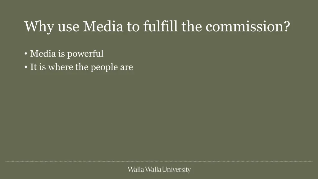 why use media to fulfill the commission