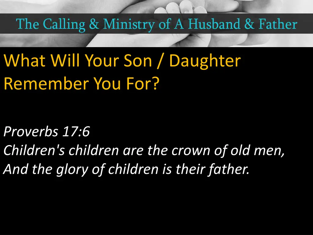 what will your son daughter remember you for