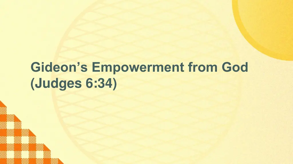 gideon s empowerment from god judges 6 34