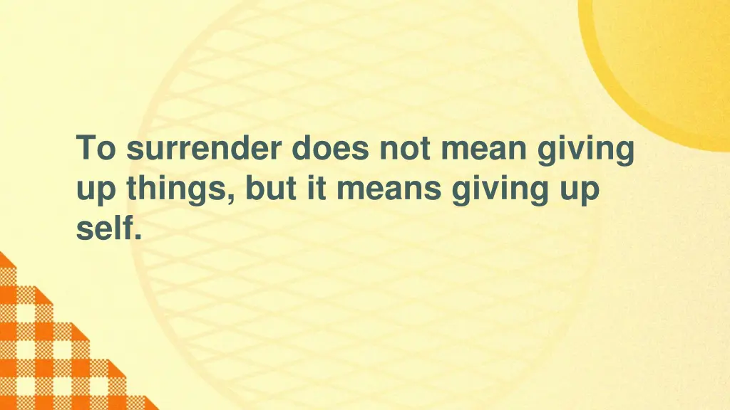 to surrender does not mean giving up things