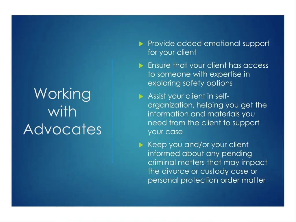 provide added emotional support for your client