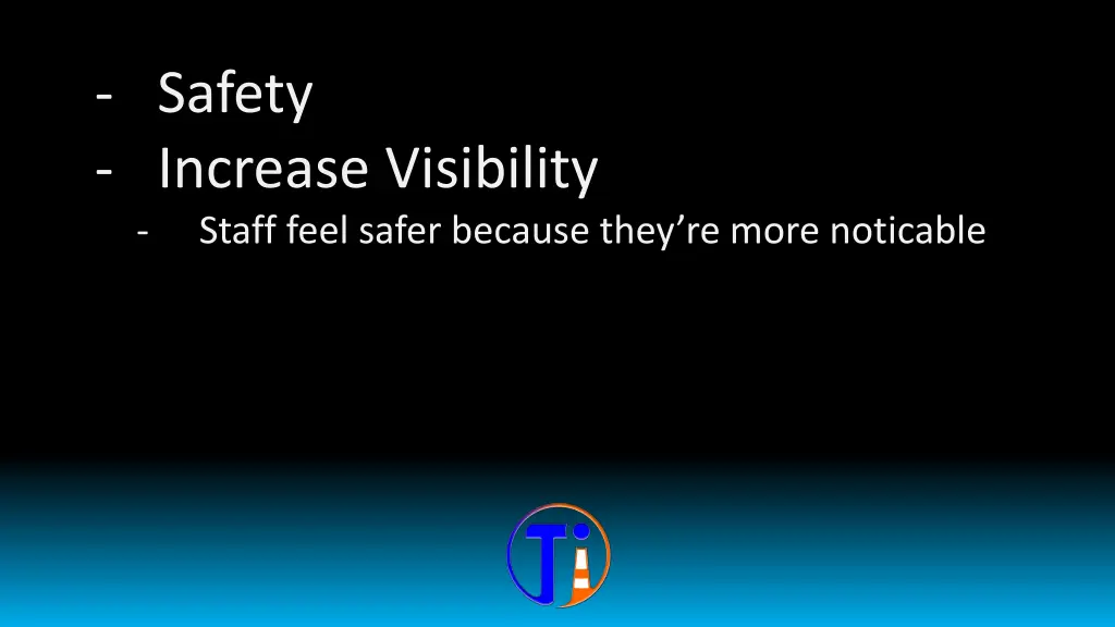 safety increase visibility staff feel safer