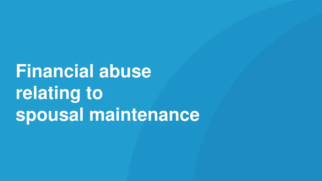 financial abuse relating to spousal maintenance