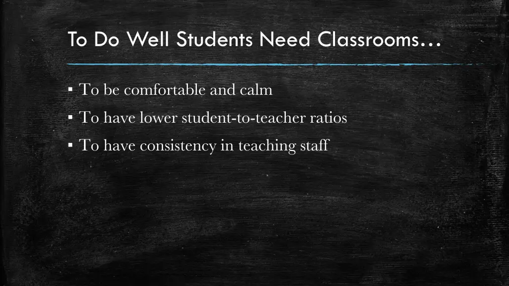 to do well students need classrooms